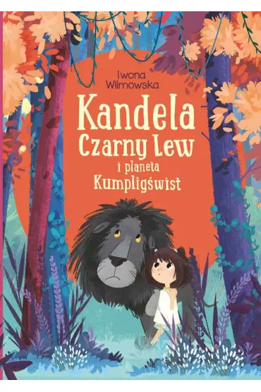 Kandela, Czarny Lew i planeta Kumplig�wist - Iwona Wilmowska