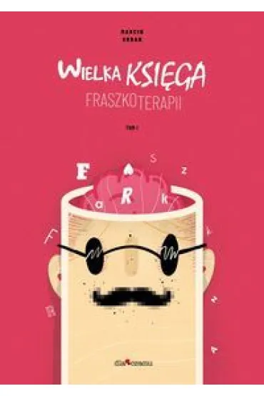 Wielka Ksi�ga Fraszkoterapii (tom 1) - Marcin Urban