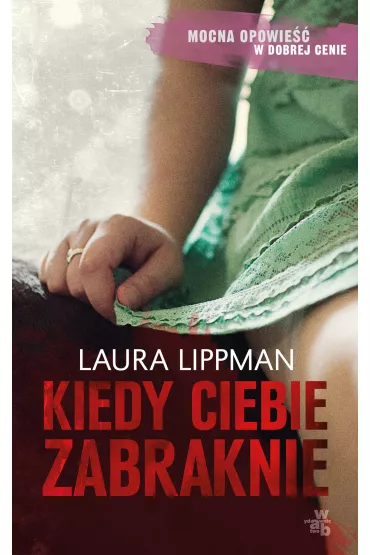 Kiedy ciebie zabraknie (pocket) - Laura Lippman