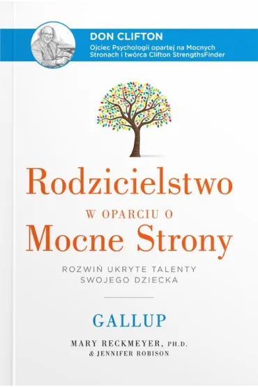 Rodzicielstwo w oparciu o Mocne Strony. Rozwi� ukryte talenty swojego dziecka - Mary  Reckmeyer, Jennifer  Robison