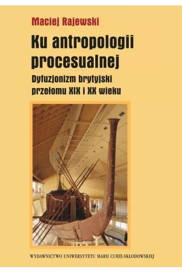 Ku antropologii procesualnej - Maciej Rajewski