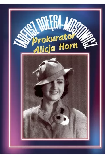 Prokurator alicja horn - Tadeusz Do��ga-Mostowicz