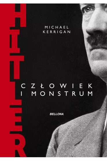 Hitler. Cz�owiek i monstrum - Michael Kerrigan