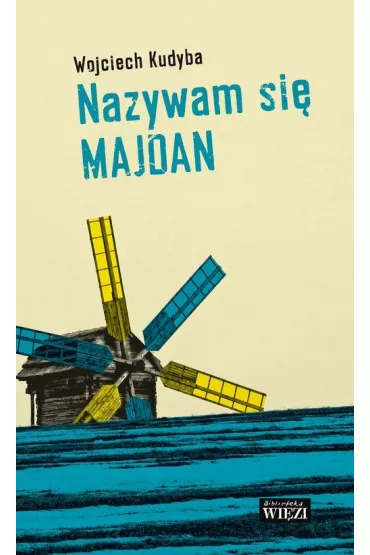Nazywam si� Majdan - Wojciech Kudyba