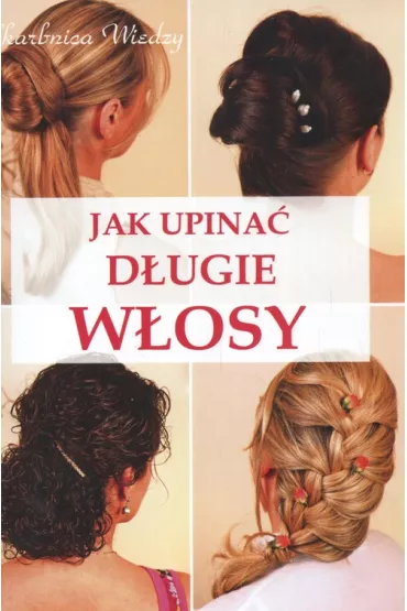 Jak upina� d�ugie w�osy - Magdalena Szwedkowicz-Kostrzewa