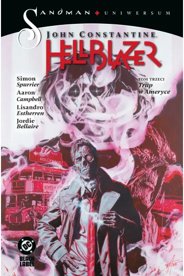 Sandman Uniwersum John Constantine. Hellblazer. Tom 3. Trup w Ameryce