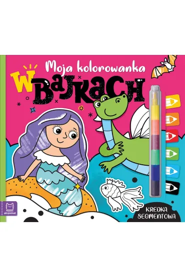 MOJA KOLOROWANKA. W BAJKACH. KREDKA SEGMENTOWA