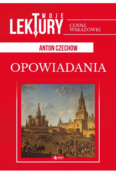 Opowiadania. Twoje lektury - Anton Czechow