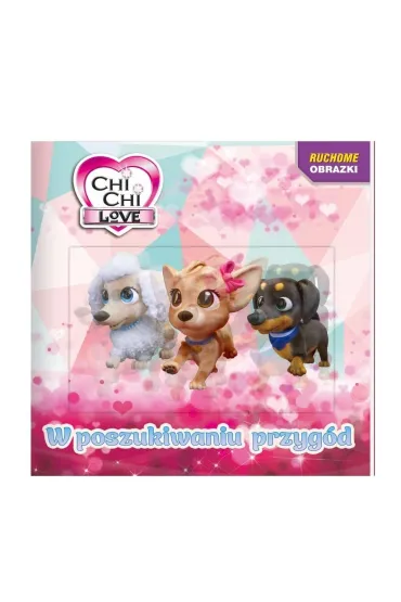 Chi Chi love. Ruchome obrazki. W poszukiwaniu przyg�d