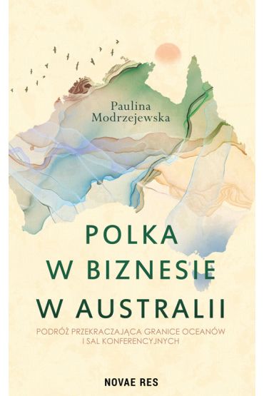 Polka w biznesie w Australii. Podróż przekraczająca granice oceanów i sal konferencyjnych