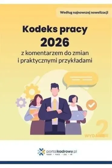 Kodeks pracy 2026 z komentarzem do zmian i praktycznymi przyk�adami - Red Leszek  Skupski