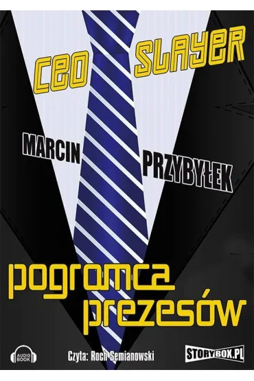Audiobook CEO Slayer. Pogromca prezesw mp3 - Marcin Przybyek