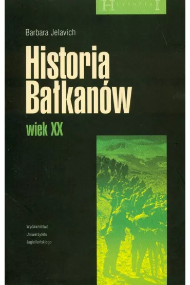 Historia Ba�kan�w wiek XX - Barbara Jelavich