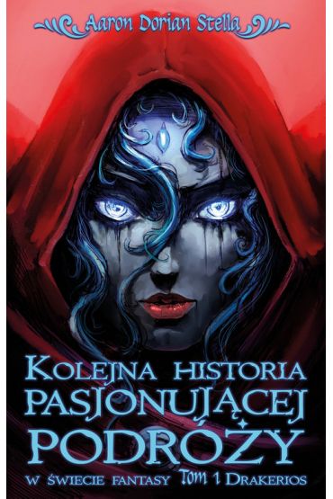 Kolejna historia pasjonującej podróży w świecie fantasy Tom 1: Drakerios