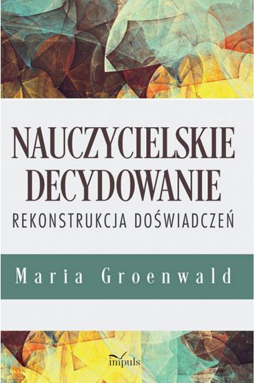 Nauczycielskie decydowanie