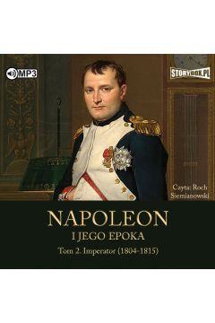 Audiobook Imperator (1804-1815). Napoleon i jego epoka. Tom 2 CD