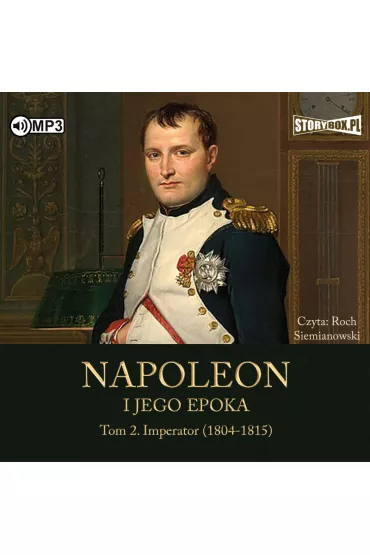 Audiobook Imperator (1804-1815). Napoleon i jego epoka. Tom 2 CD - Roger Peyre