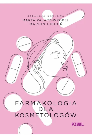 Farmakologia dla kosmetolog�w - Marcin  Cicho�, Marta  Palacz-Wr�bel