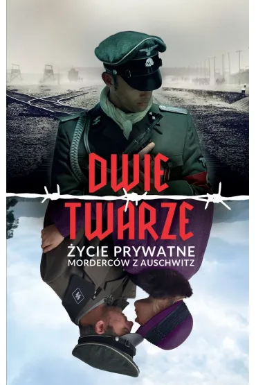 Dwie twarze. �ycie prywatne morderc�w z Auschwitz - Nina Majewska-Brown