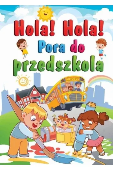Hola! Hola! Pora do przedszkola - Barbara Stankiewicz-Gawrysiak