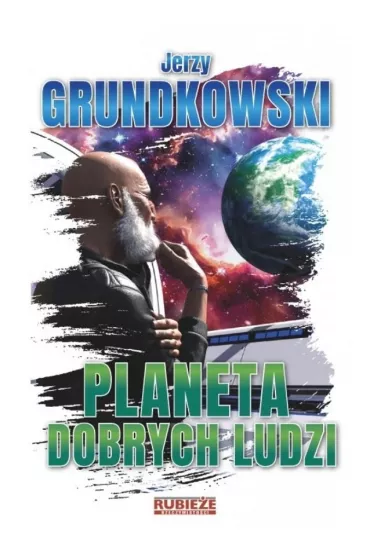 Planeta dobrych ludzi - Jerzy Grundkowski