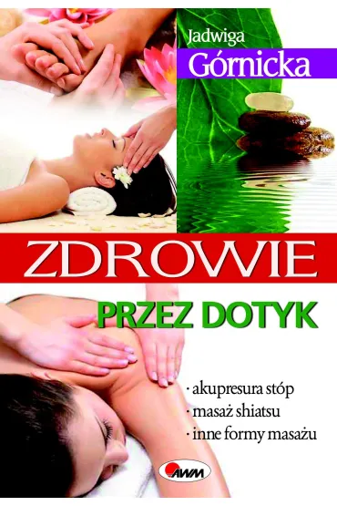 Zdrowie przez dotyk - Jadwiga G�rnicka
