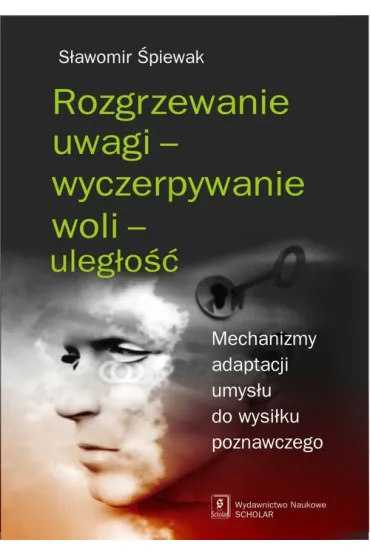 Rozgrzewanie uwagi - wyczerpywanie woli - uleg�o�� - S�awomir �piewak