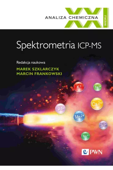 Spektrometria ICP-MS - Marek Szklarczyk, Marcin  Frankowski