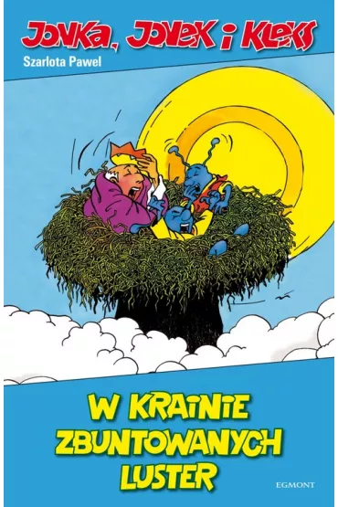 W krainie zbuntowanych luster. Jonka, Jonek i Kleks. Tom 6 - Szarlota Pawel