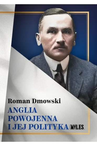 Anglia powojenna i jej polityka - Roman Dmowski