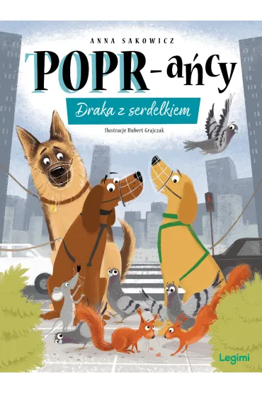 Draka z serdelkiem. POPR-a�cy. Tom 10 - Anna Sakowicz