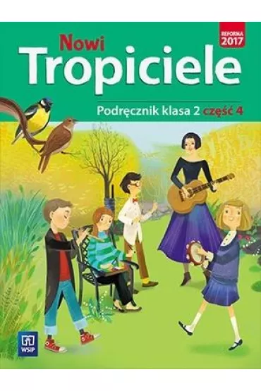 Nowi Tropiciele. Podr�cznik. Klasa 2. Cz�� 4. Edukacja wczesnoszkolna - Beata Nadarzy�ska, Jadwiga Hanisz, Jolanta Dymarska, Marzena Ko�aczy�ska, Rafa� Kami�ski, Aldona Danielewicz-Malinowska, Agnieszka Kami�ska