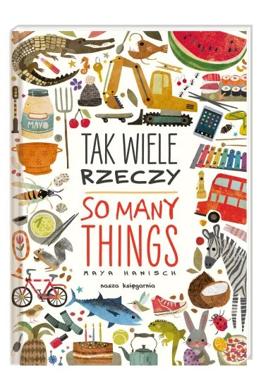Tak wiele rzeczy. So Many Things - Maya  Hanisch