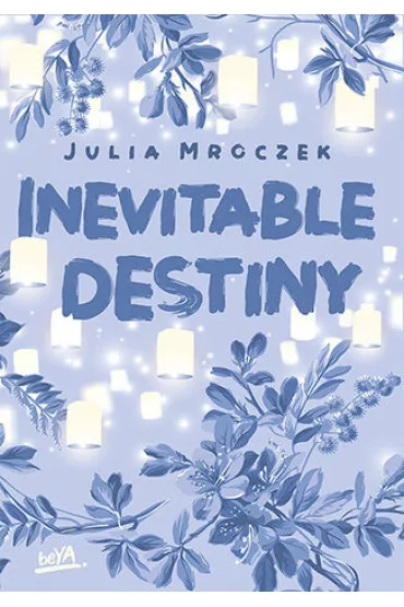 Inevitable Destiny - Julia Mroczek