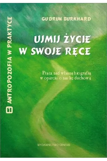 Ujmij �ycie w swoje r�ce - Burkhard Gudrun
