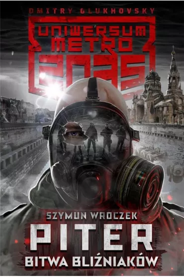 Uniwersum Metro 2035. Piter. Bitwa bli�niak�w - Szymun Wroczek