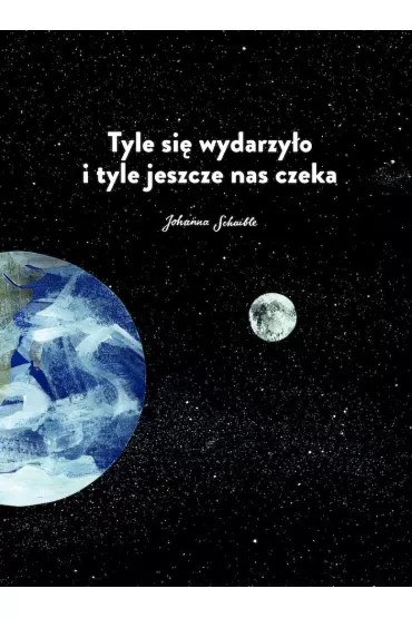 Tyle si� wydarzy�o i tyle jeszcze nas czeka - Johanna  Schaible