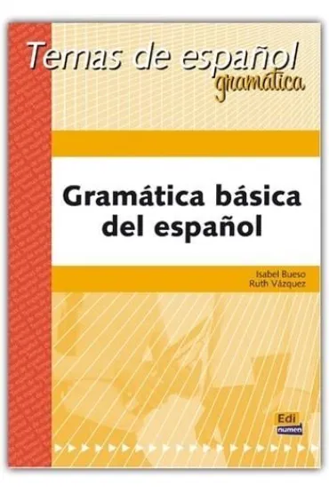 Gramatica basica del espanol Temas de espanol - Isabel Bueso, Ruth  V�zquez