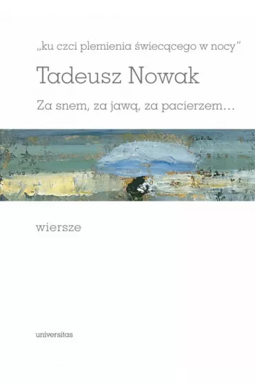 Ku czci plemienia �wiec�cego w nocy - Tadeusz Nowak