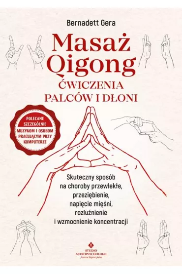Masa� Qigong �wiczenia palc�w i d�oni - Bernadett Gera
