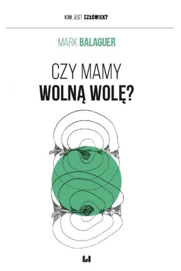 Czy mamy woln� wol�? - Mark Balaguer