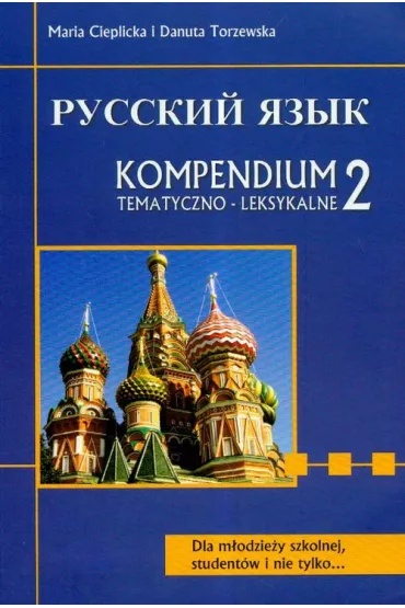 Russkij jazyk. Kompendium tematyczno-leksykalne 2 - Maria Cieplicka, Torzewska Danu