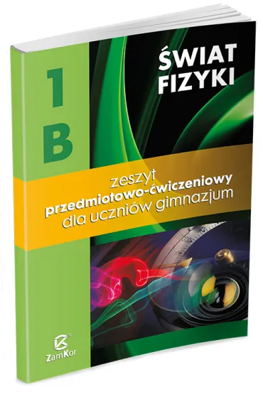 Fizyka GIM KL 1. �wiczenia 1B. �wiat fizyki BPZ - Ma�gorzata Godlewska, Maria Rozenbajgier, Ryszard Rozenbajgier