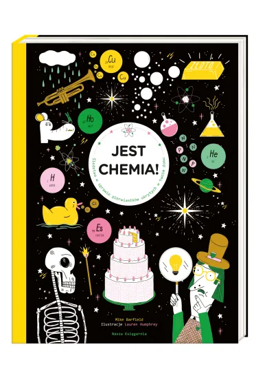 Jest chemia! �ledztwo w sprawie pierwiastk�w ukrytych w twoim domu - Mike Barfield