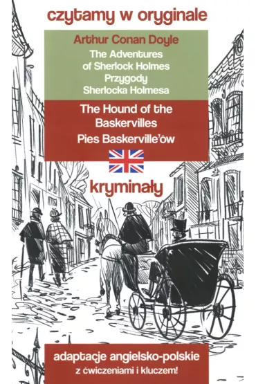 Krymina�y. Czytamy w oryginale. Adaptacje angielsko-polskie z �wiczeniami i kluczem - Artur Conan Doyle