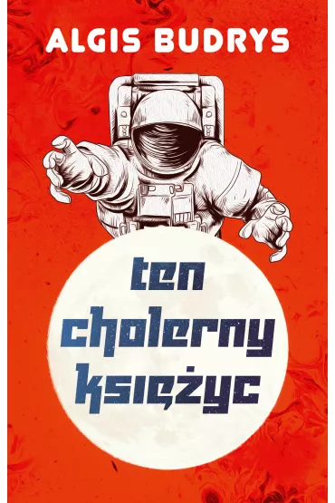 Ten cholerny Ksi�yc - Algis Budrys