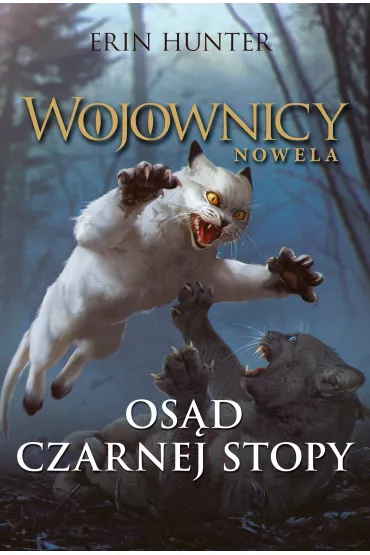 eBook Os�d Czarnej Stopy. Wojownicy. Nowela. Tom 4 mobi epub - Erin Hunter