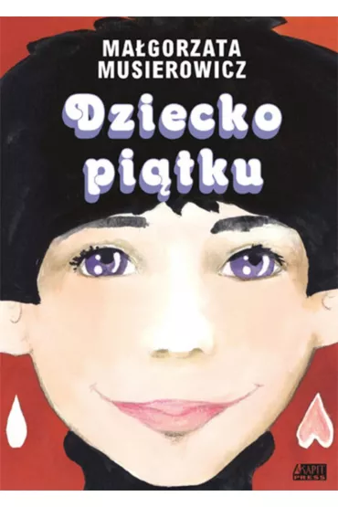 Dziecko pi�tku. Je�ycjada. Tom 9 - Ma�gorzata Musierowicz