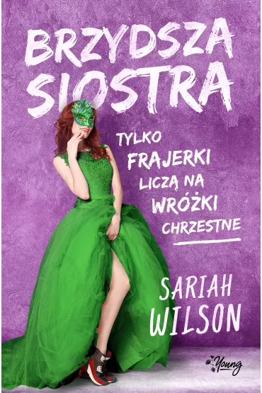 Brzydsza siostra. Tom 1 - Sariah Wilson