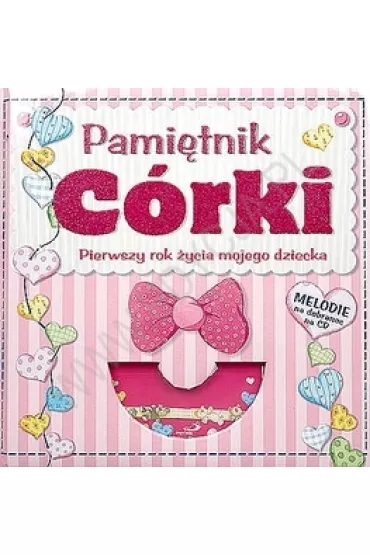 Pami�tnik c�rki. Pierwszy rok �ycia mojego dziecka